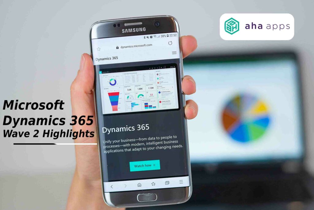 Microsoft Dynamics 365 Wave 2 highlights - AhaApps